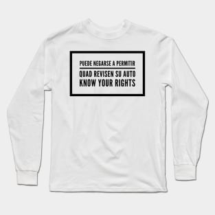 Know Your Rights: Auto Search (Spanish) Long Sleeve T-Shirt